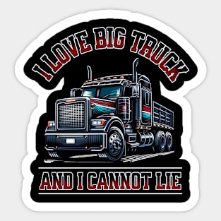 I Love Big Truck And I Cannot Lie Sticker